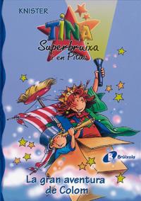 TINA SUPERBRUIXA I EN PITUS : LA GRAN AVENTURA DE COLOM | 9788483048375 | KNISTER