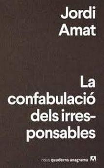 LA CONFABULACIÓ DELS IRRESPONSABLES | 9788433916174