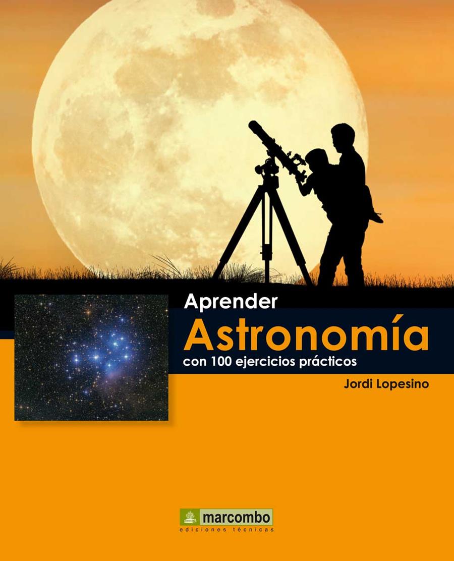 APRENDER ASTRONOMÍA CON 100 EJERCICIOS PRÁCTICOS | 9788426719072 | LOPESINO CORRAL, JORDI | Llibreria Online de Tremp
