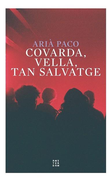 COVARDA, VELLA TAN SALVATGE | 9788417918774 | PACO I ABENOZA, ARIÀ | Llibreria Online de Tremp