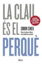 CLAU ÉS EL PERQUÈ, LA | 9788495400789 | SINEK, SIMON
