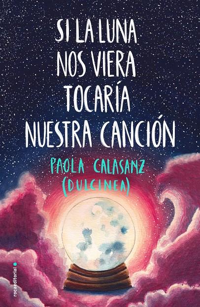 SI LA LUNA NOS VIERA TOCARÍA NUESTRA CANCIÓN | 9788417541125 | (PAOLA CALASANZ), DULCINEA | Llibreria Online de Tremp