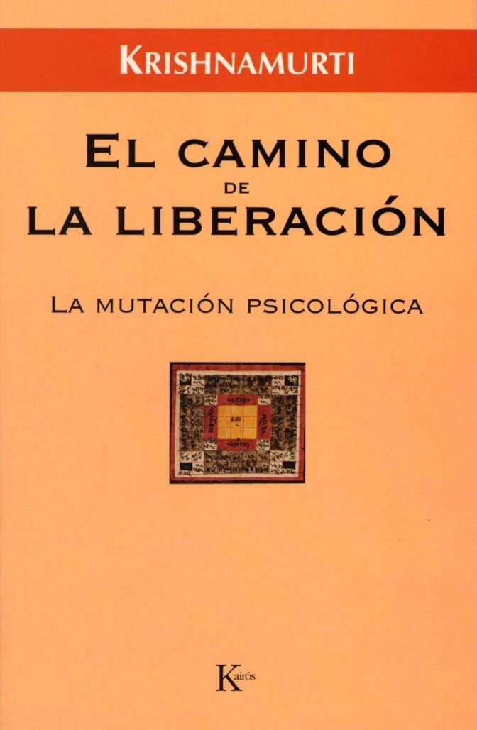 EL CAMINO DE LA LIBERACIÓN | 9788472456471 | KRISHNAMURTI, JIDDU | Llibreria Online de Tremp