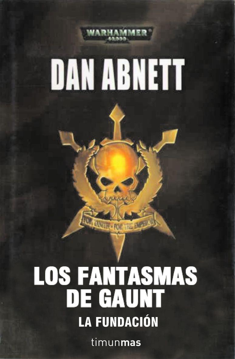 FANTASMAS DE GAUNT, LOS | 9788448044107 | ABNETT, DAN