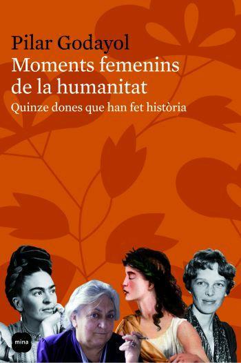 MOMENTS FEMENINS DE LA HUMANITAT | 9788496499652 | GODAYOL, PILAR | Llibreria Online de Tremp