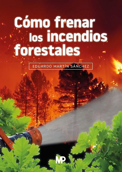 CÓMO FRENAR LOS INCENDIOS FORESTALES | 9788484769736 | MARTÍN SÁNCHEZ, EDUARDO | Llibreria Online de Tremp