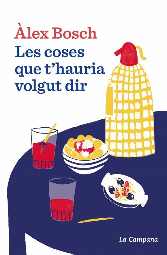 LES COSES QUE T'HAURIA VOLGUT DIR | 9788419836069 | BOSCH DALMAU, ÀLEX | Llibreria Online de Tremp