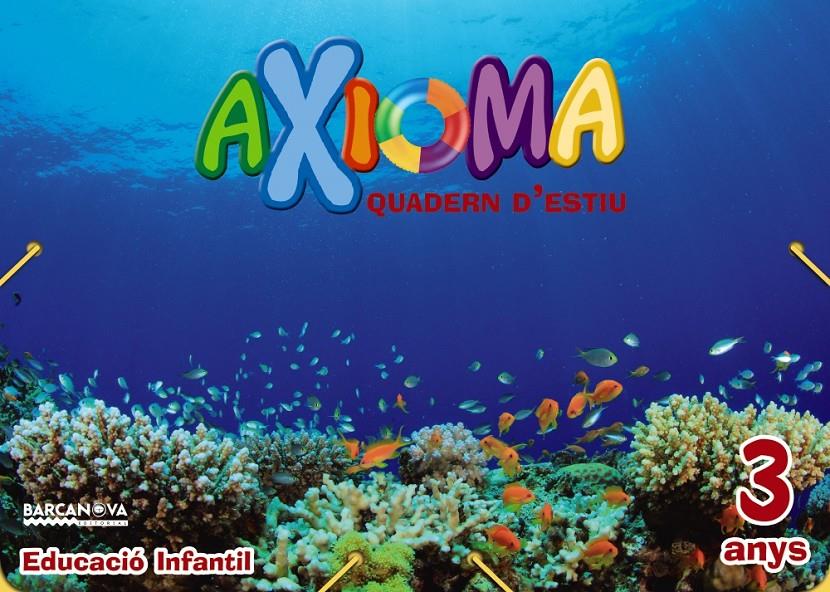 QUADERN ESTIU AXIOMA 3 ANYS | 9788448941932 | COLOMÀ, ELISABETH/NADAL, ANNA/SARRÀ, ANNA | Llibreria Online de Tremp