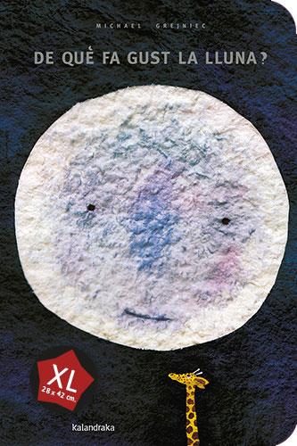 DE QUE FA GUST LA LLUNA? XL | 9788413433172 | GREJNIEC, MICHAEL | Llibreria Online de Tremp