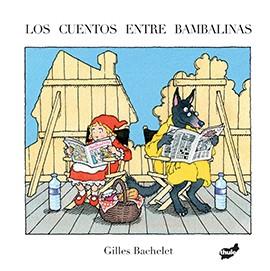 LOS CUENTOS ENTRE BAMBALINAS | 9788416817115 | BACHELET, GILLES | Llibreria Online de Tremp