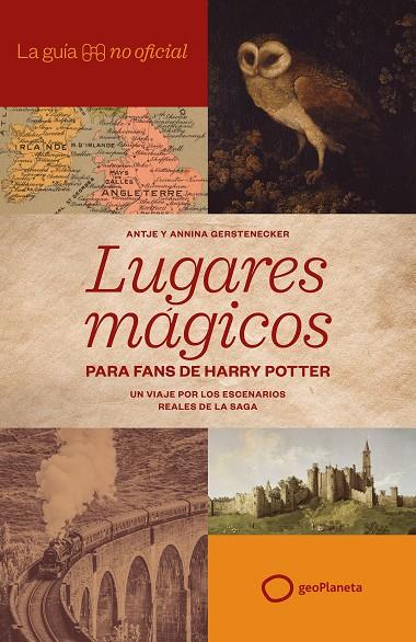 LA GUÍA NO OFICIAL DE LUGARES MÁGICOS PARA FANS DE HARRY POTTER | 9788408320814 | GERSTENECKER, ANTJE/GERSTENECKER, ANNINA | Llibreria Online de Tremp
