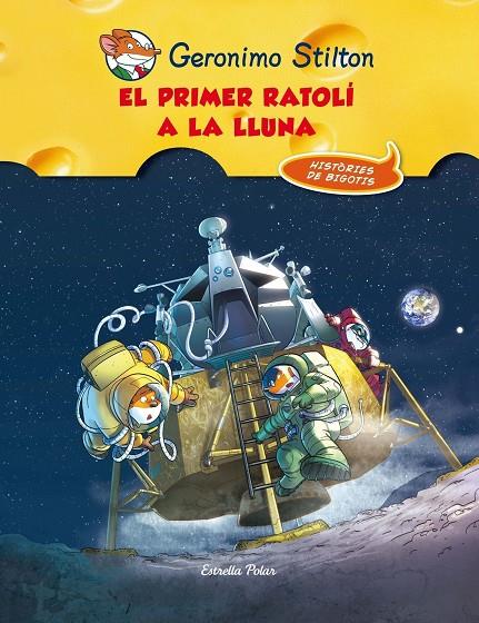 EL PRIMER RATOLÍ A LA LLUNA | 9788415790921 | STILTON, GERONIMO