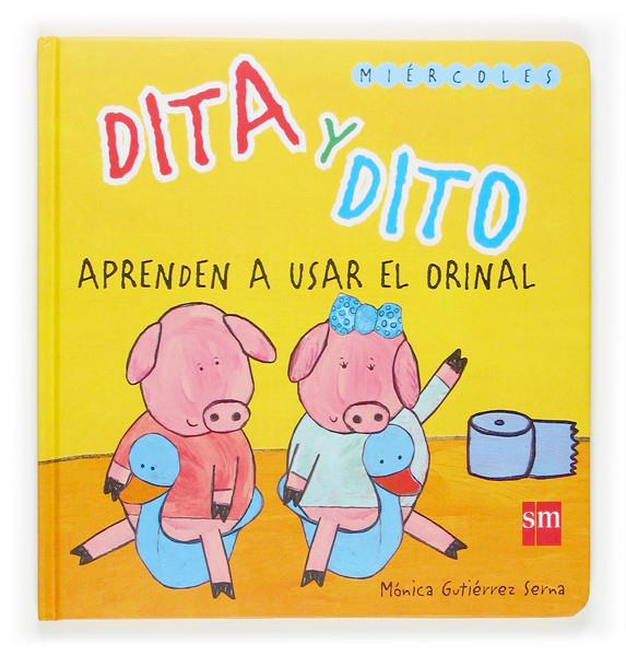 DITA Y DITO APRENDEN A USAR EL ORINAL | 9788467507836 | GUTIERREZ SERNA, MONICA | Llibreria Online de Tremp