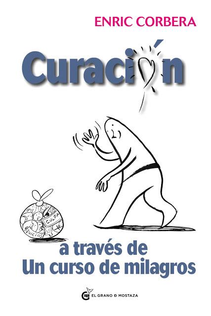 CURACION A TRAVES DE UN CURSO DE MILAGROS, LA | 9788494134951 | CORBERA, ENRIC | Llibreria Online de Tremp