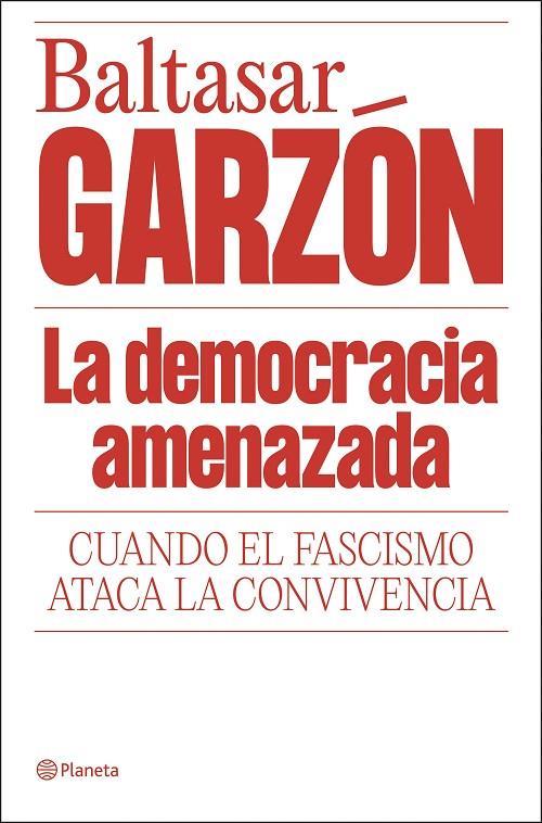 LA DEMOCRACIA AMENAZADA | 9788408322085 | GARZÓN, BALTASAR | Llibreria Online de Tremp