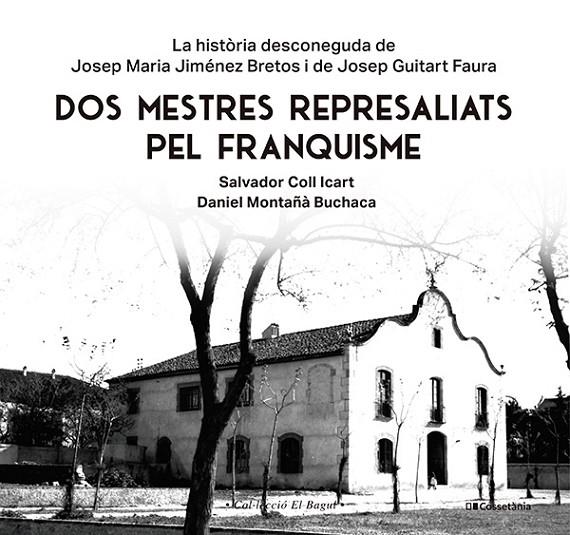 DOS MESTRES REPRESALIATS PEL FRANQUISME | 9788413565347 | MONTAÑÀ BUCHACA, DANIEL/COLL ICART, SALVADOR | Llibreria Online de Tremp
