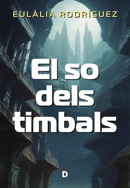 EL SO DELS TIMBALS | 9788418011559 | RODRÍGUEZ, EULÀLIA | Llibreria Online de Tremp