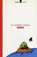CAMI DE L'AIGUA,EL | 9788424681814 | GORRIZ,JOSEP-CANALS, MERCE