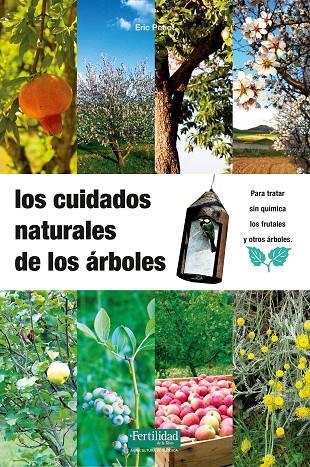 LOS CUIDADOS NATURALES DE LOS ÁRBOLES | 9788493630836 | PETIOT, ERIC | Llibreria Online de Tremp
