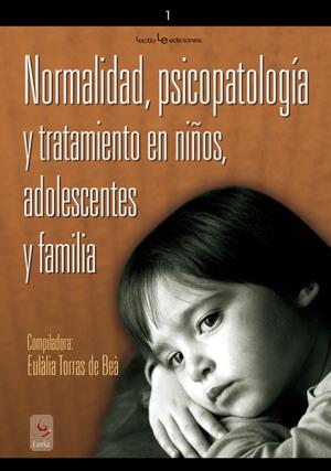 NORMALIDAD, PSICOPATOLOGIA Y TRATAMIENTO EN NIÑOS , ADOLESCE | 9788496754119 | TORRAS DE BERA, EULALIA | Llibreria Online de Tremp
