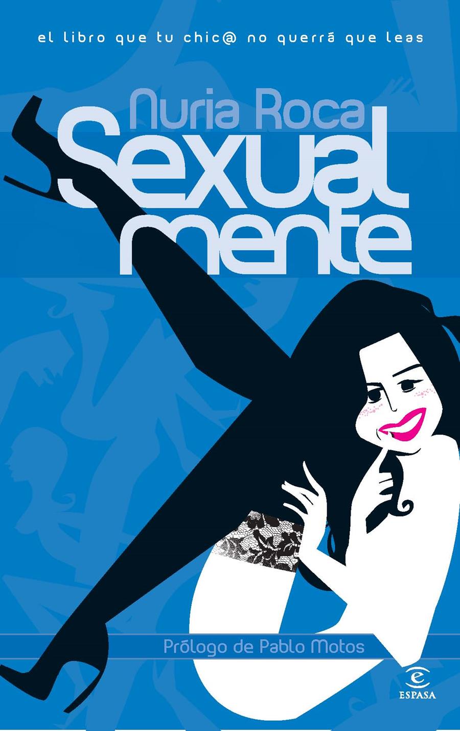 SEXUAL-MENTE (EL LIBRO QUE TU CHIC@ NO QUERRA QUE LEAS) | 9788467026146 | ROCA, NURIA | Llibreria Online de Tremp