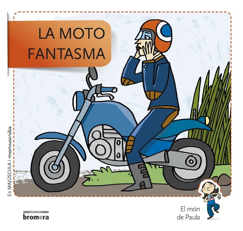 MOTO FANTASMA, LA  | 9788490261637 | SOLER COBO, TERESA/VIU RODRÍGUEZ, MARIA/NADO SANJUÁN, VÍCTOR