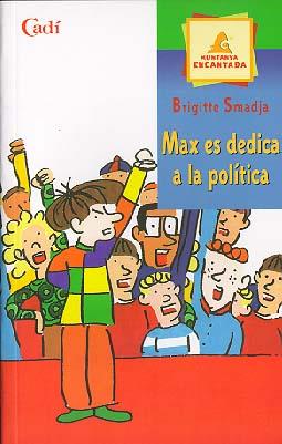 MAX ES DEDICA A LA POLITICA | 9788447406838 | SMADJA, BRIGITTE | Llibreria Online de Tremp