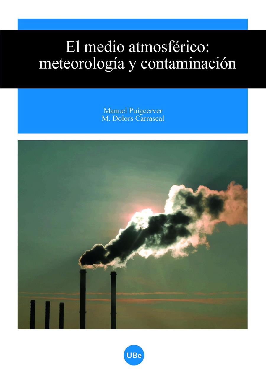 MEDIO ATMOSFERICO, EL: METEOROLOGIA Y CONTAMINACION | 9788447532520 | PUIGCERVER, MANUEL;  CARRASCAL, M. DOLORS | Llibreria Online de Tremp