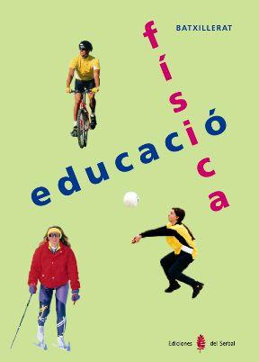 EDUACIO FISICA BATXILLERAT | 9788476282250 | ARIÑO, JESÚS/BENABARRE, ROSSEND/BLANCH, FRANCESC/LUQUE, Mª ÁNGELES