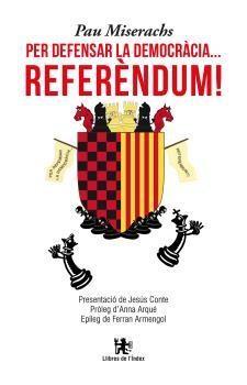 PER DEFENSAR LA DEMOCRACIA...REFERENDUM! | 9788494537677 | PAU MISERACHS SALA