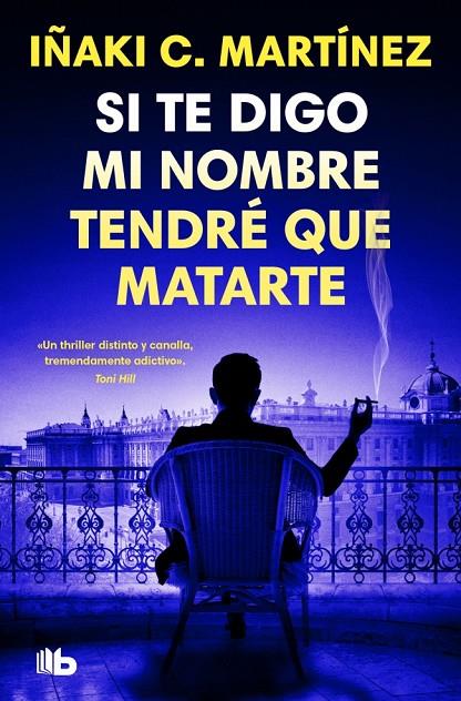 SI TE DIGO MI NOMBRE TENDRÉ QUE MATARTE | 9791387871413 | C. MARTÍNEZ, IÑAKI | Llibreria Online de Tremp