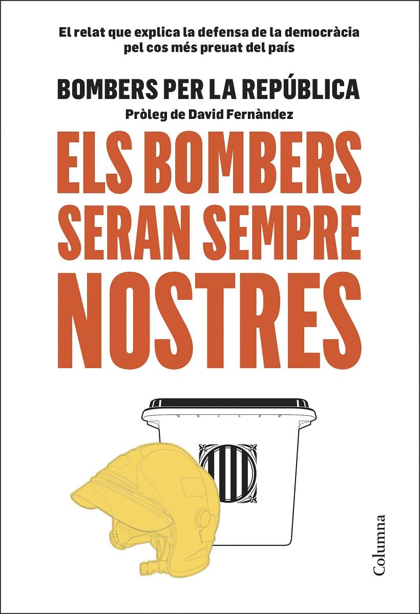 ELS BOMBERS SERAN SEMPRE NOSTRES | 9788466425599 | BOMBERS PER LA REPÚBLICA | Llibreria Online de Tremp