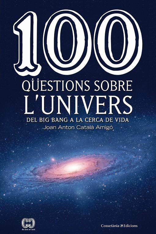 100 QÜESTIONS SOBRE L'UNIVERS | 9788490346907 | CATALÀ AMIGÓ, JOAN ANTON | Llibreria Online de Tremp