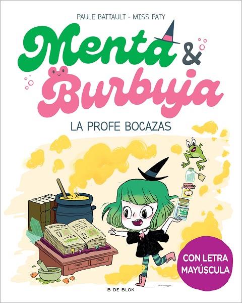 MENTA Y BURBUJA 3 - LA PROFE BOCAZAS | 9788419522047 | BATTAULT, PAULE/MISS PATY | Llibreria Online de Tremp