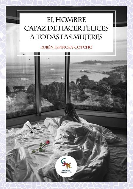 EL HOMBRE CAPAZ DE HACER FELICES A TODAS LAS MUJERES | 9788418552410 | ESPINOSA-COTCHO, RUBÉN | Llibreria Online de Tremp