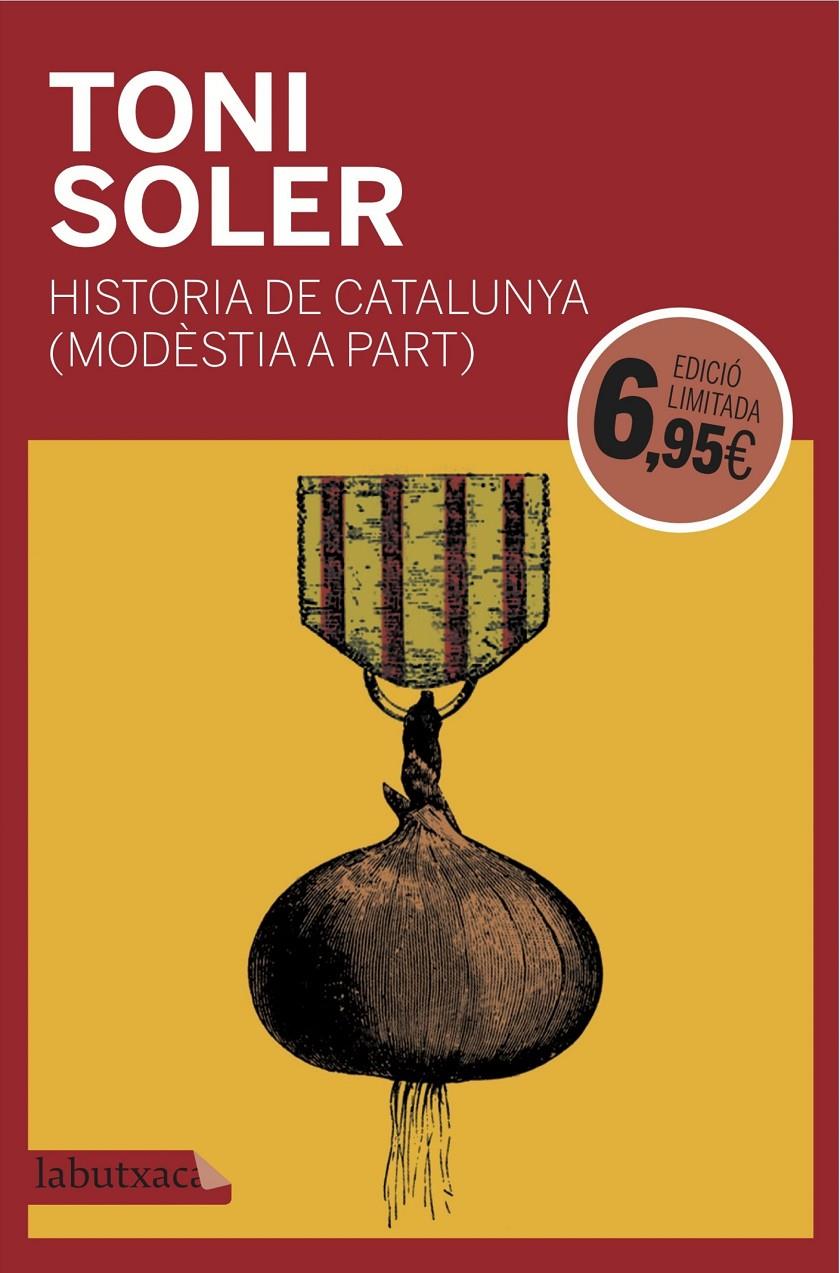 HISTÒRIA DE CATALUNYA (MODÈSTIA A PART) | 9788416600946 | TONI SOLER