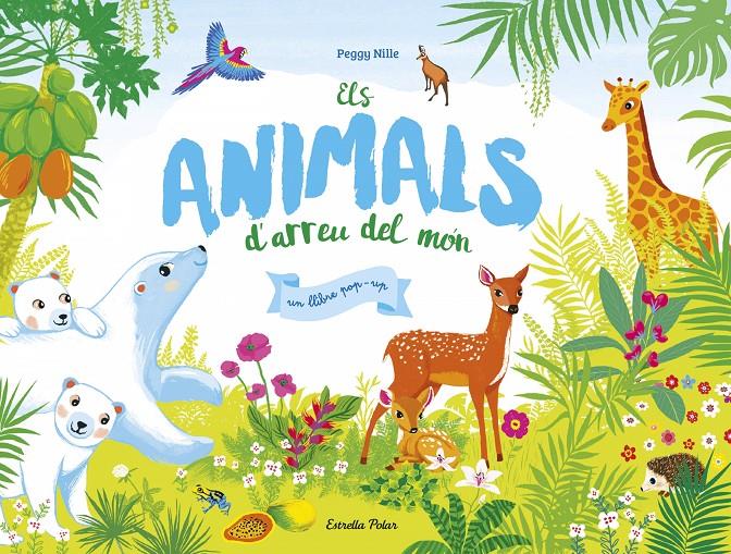 ELS ANIMALS D'ARREU DEL MÓN | 9788491372455 | NILLE, PEGGY | Llibreria Online de Tremp