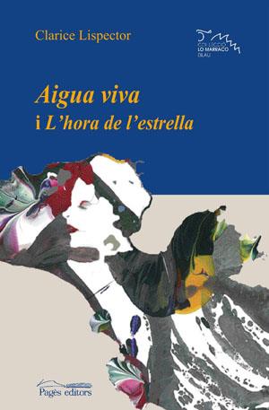 AIGUA VIVA I L'HORA DE L'ESTRELLA | 9788497793711 | LISPECTOR, CLARICE | Llibreria Online de Tremp