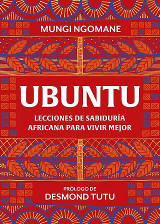 UBUNTU. LECCIONES DE SABIDURÍA AFRICANA PARA VIVIR MEJOR | 9788417752378 | NGOMANE, MUNGI/TUTU, DESMOND | Llibreria Online de Tremp