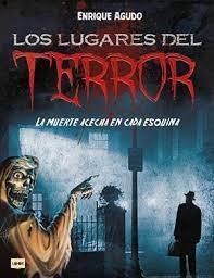 LOS LUGARES DEL TERROR | 9788418703188 | ENRIQUE AGUDO | Llibreria Online de Tremp