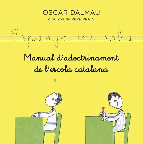 MANUAL D'ADOCTRINAMENT DE L'ESCOLA CATALANA | 9788418253140 | DALMAU, ÒSCAR | Llibreria Online de Tremp