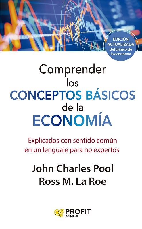 COMPRENDER LOS CONCEPTOS BÁSICOS DE LA ECONOMIA. NE | 9788419212603 | LAROE, ROSS M./CHARLES POOL, JOHN | Llibreria Online de Tremp