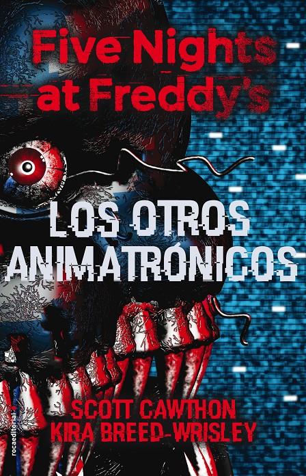 FIVE NIGHTS AT FREDDY'S. LOS OTROS ANIMATRÓNICOS | 9788417305413 | CAWTHON, SCOTT/BREED-WRISLEY, KIRA