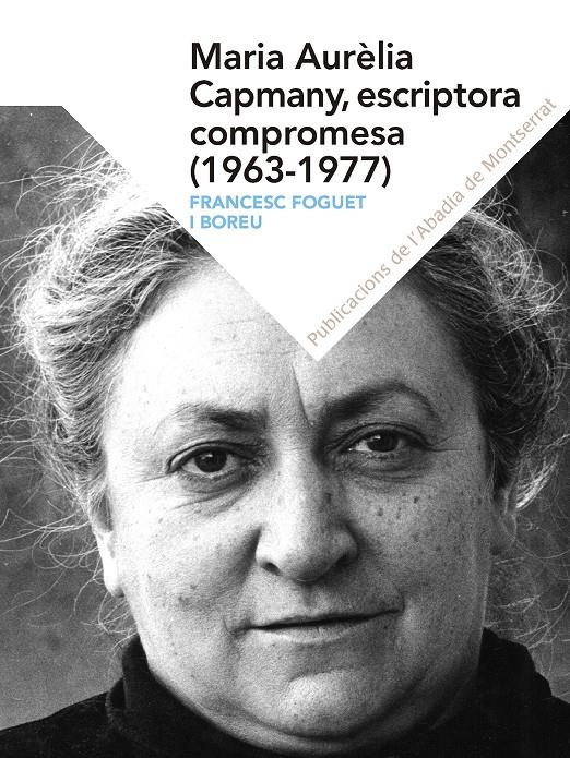 MARIA AURÈLIA CAPMANY, ESCRITORA COMPROMESA (1963-1977) | 9788498839821 | FOGUET I BOREU, FRANCESC | Llibreria Online de Tremp