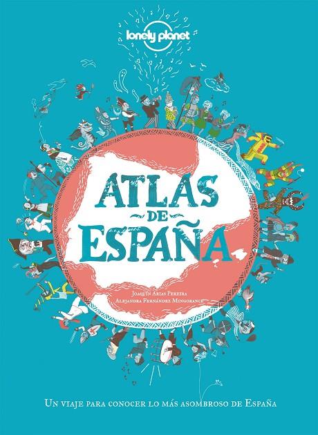ATLAS DE ESPAÑA | 9788408249696 | ARIAS PEREIRA, JOAQUÍN/FERNÁNDEZ MINGORANCE, ALEJANDRA | Llibreria Online de Tremp