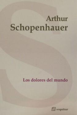 DOLORES DEL MUNDO, LOS | 9788495363954 | SCHOPENHAUER, ARTHUR