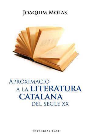 APROXIMACIÓN A LA LITERATURA CATALANA DEL SEGLE XX | 9788492437122 | MOLAS, JOAQUIM | Llibreria Online de Tremp