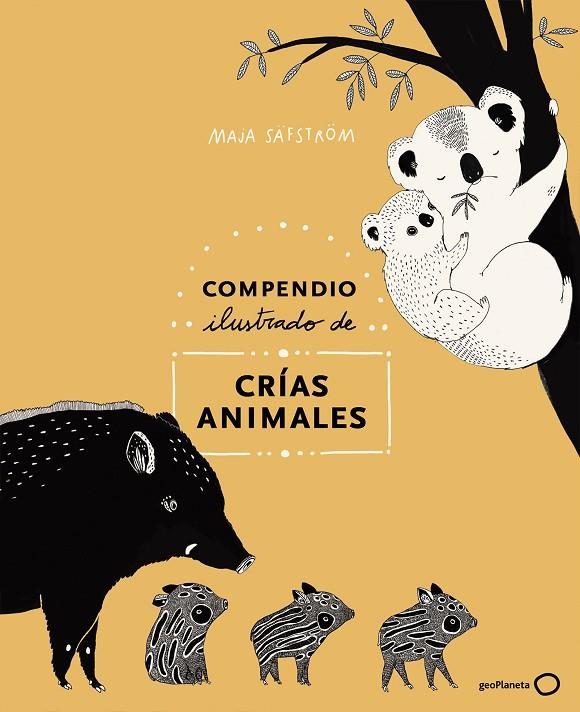 COMPENDIO ILUSTRADO DE ANIMALES Y SUS CRÍAS | 9788408226000 | SÄFSTRÖM, MAJA | Llibreria Online de Tremp