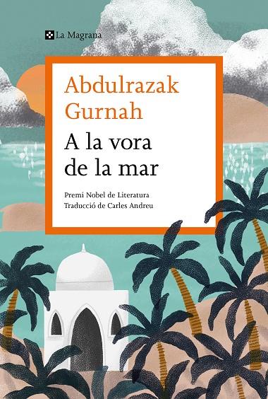 A LA VORA DE LA MAR | 9788419013033 | GURNAH, ABDULRAZAK | Llibreria Online de Tremp