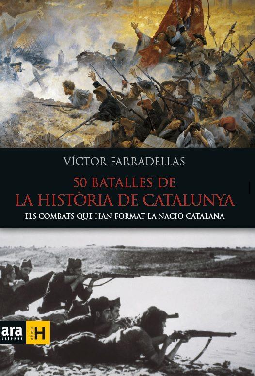 50 BATALLES DE LA HISTÒRIA DE CATALUNYA | 9788416154982 | FARRADELLAS I HOMS, VÍCTOR | Llibreria Online de Tremp